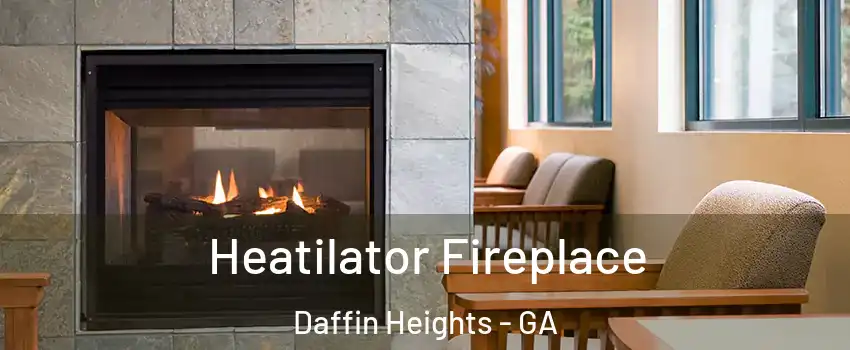 Heatilator Fireplace Daffin Heights - GA