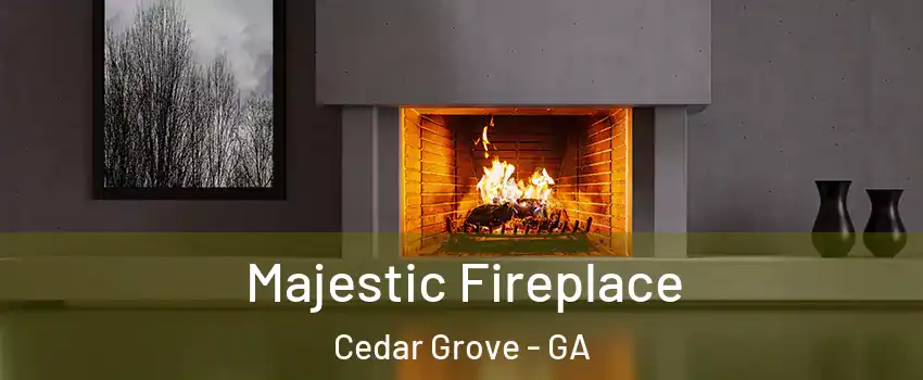 Majestic Fireplace Cedar Grove - GA