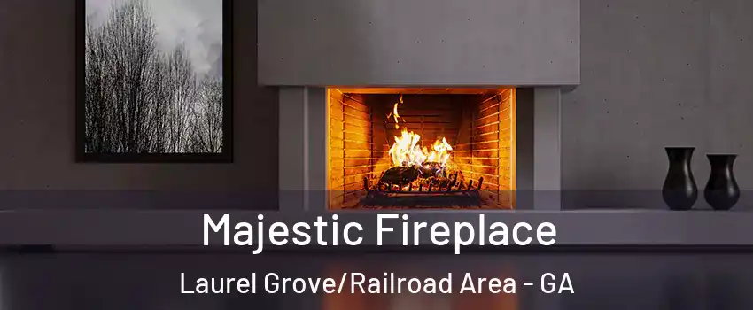 Majestic Fireplace Laurel Grove/Railroad Area - GA