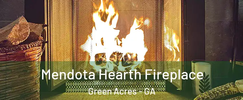 Mendota Hearth Fireplace Green Acres - GA