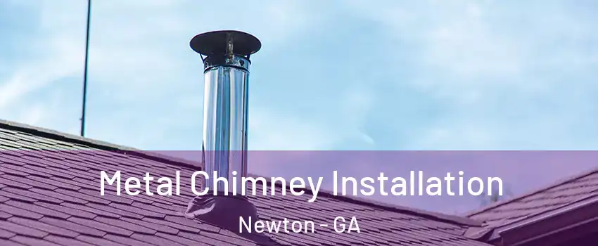 Metal Chimney Installation Newton - GA