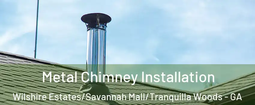 Metal Chimney Installation Wilshire Estates/Savannah Mall/Tranquilla Woods - GA