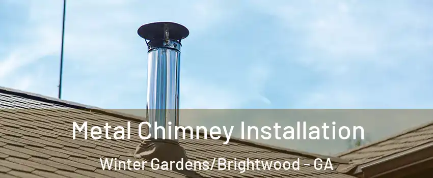 Metal Chimney Installation Winter Gardens/Brightwood - GA