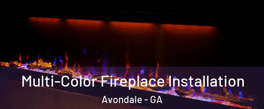 Multi-Color Fireplace Installation Avondale - GA