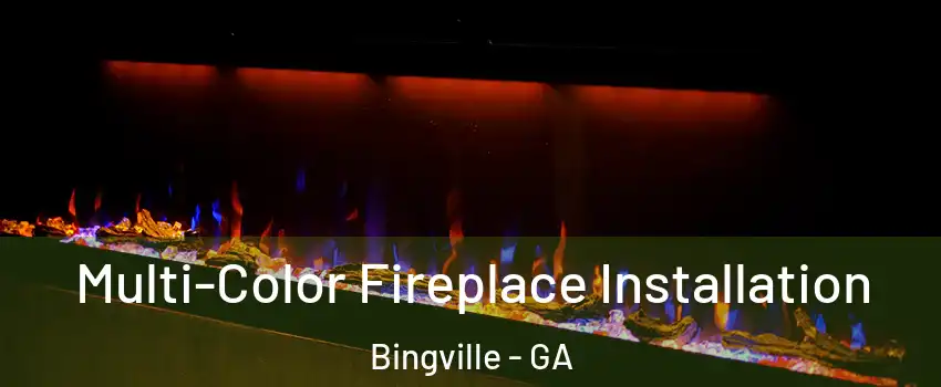 Multi-Color Fireplace Installation Bingville - GA