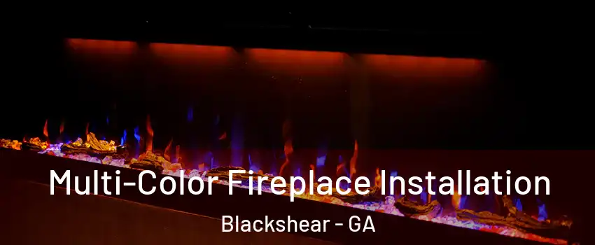 Multi-Color Fireplace Installation Blackshear - GA