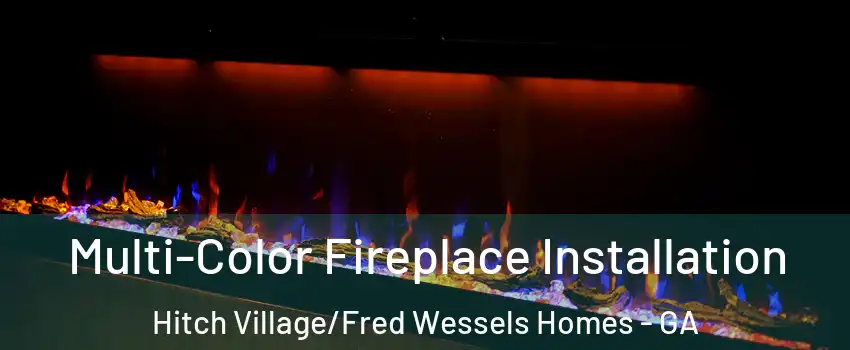 Multi-Color Fireplace Installation Hitch Village/Fred Wessels Homes - GA