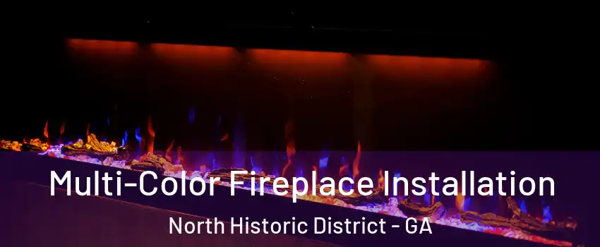 Multi-Color Fireplace Installation North Historic District - GA