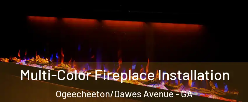 Multi-Color Fireplace Installation Ogeecheeton/Dawes Avenue - GA