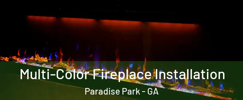 Multi-Color Fireplace Installation Paradise Park - GA