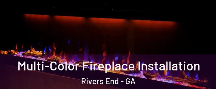 Multi-Color Fireplace Installation Rivers End - GA