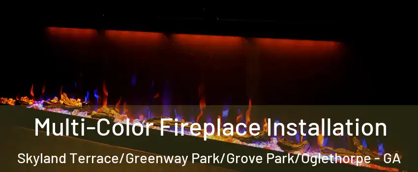 Multi-Color Fireplace Installation Skyland Terrace/Greenway Park/Grove Park/Oglethorpe - GA