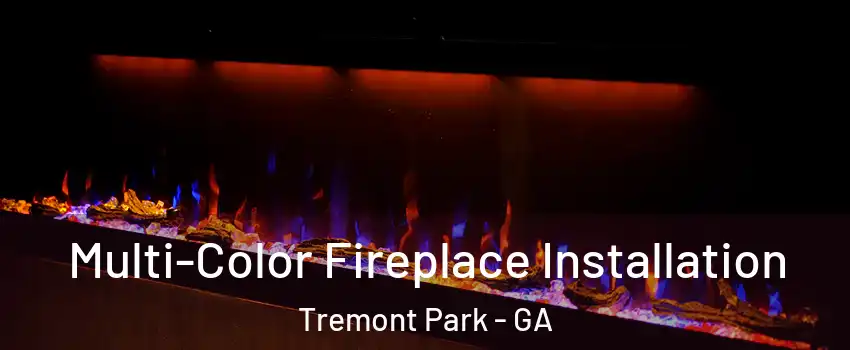 Multi-Color Fireplace Installation Tremont Park - GA