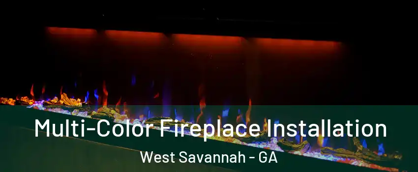 Multi-Color Fireplace Installation West Savannah - GA