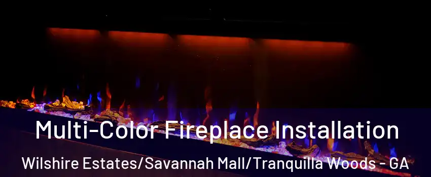 Multi-Color Fireplace Installation Wilshire Estates/Savannah Mall/Tranquilla Woods - GA