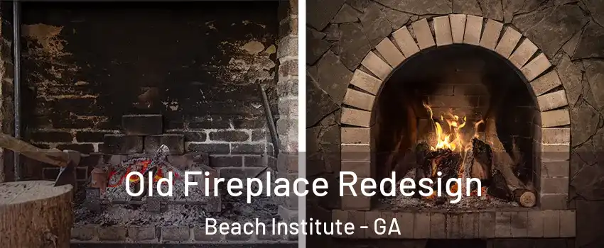 Old Fireplace Redesign Beach Institute - GA