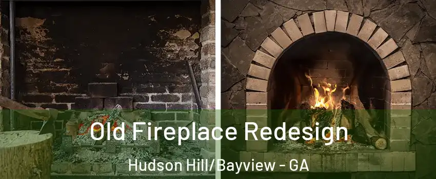 Old Fireplace Redesign Hudson Hill/Bayview - GA