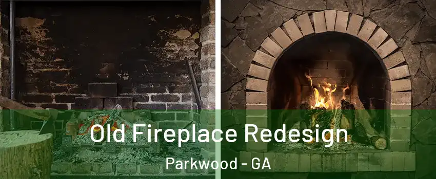 Old Fireplace Redesign Parkwood - GA