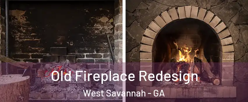 Old Fireplace Redesign West Savannah - GA