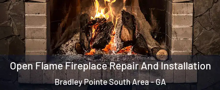 Open Flame Fireplace Repair And Installation Bradley Pointe South Area - GA