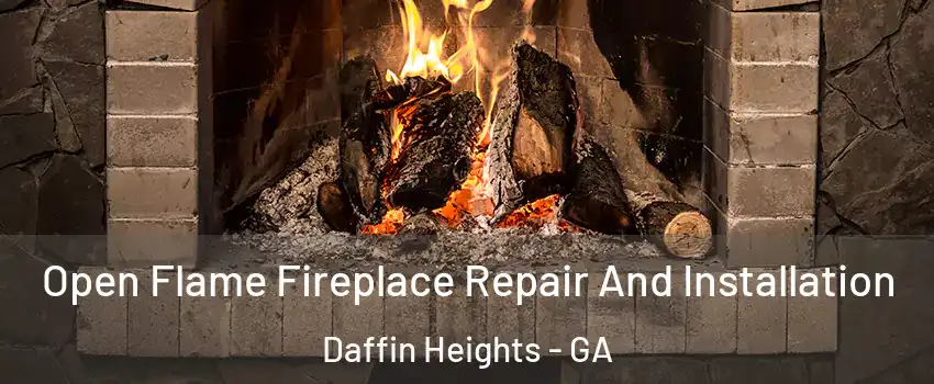 Open Flame Fireplace Repair And Installation Daffin Heights - GA