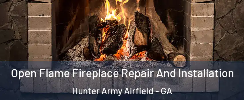 Open Flame Fireplace Repair And Installation Hunter Army Airfield - GA