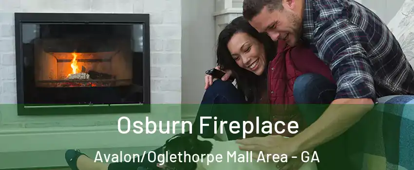 Osburn Fireplace Avalon/Oglethorpe Mall Area - GA