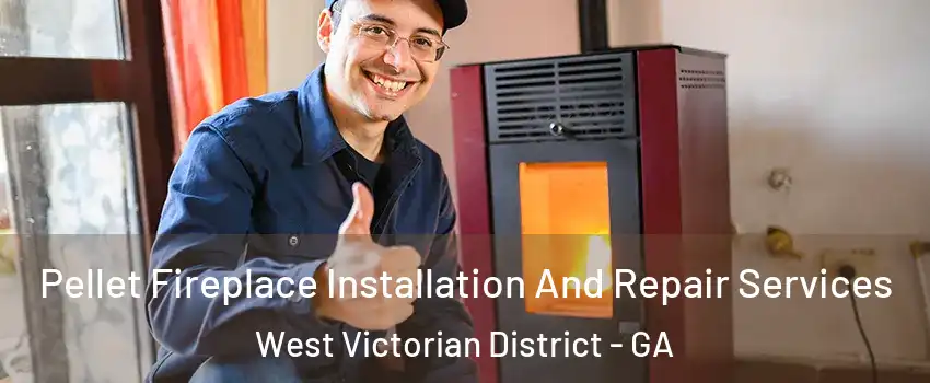 Pellet Fireplace Installation And Repair Services West Victorian District - GA