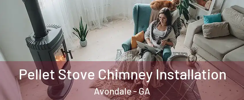 Pellet Stove Chimney Installation Avondale - GA