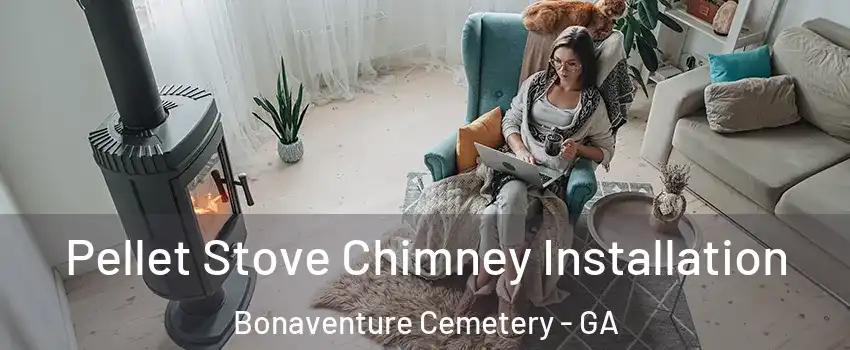 Pellet Stove Chimney Installation Bonaventure Cemetery - GA