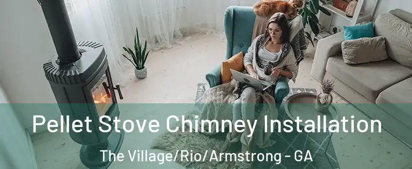 Pellet Stove Chimney Installation The Village/Rio/Armstrong - GA