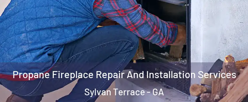 Propane Fireplace Repair And Installation Services Sylvan Terrace - GA