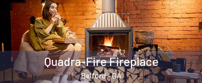 Quadra-Fire Fireplace Belford - GA