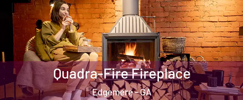 Quadra-Fire Fireplace Edgemere - GA