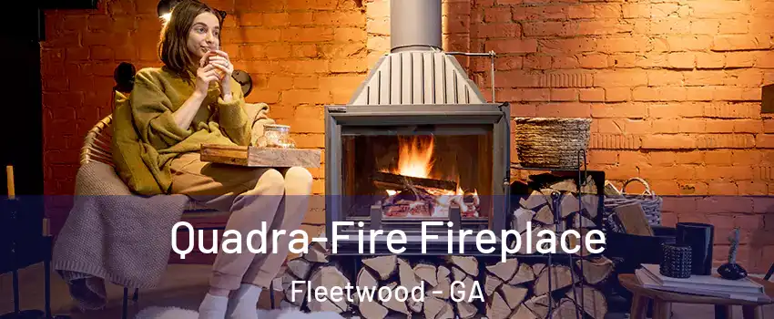 Quadra-Fire Fireplace Fleetwood - GA