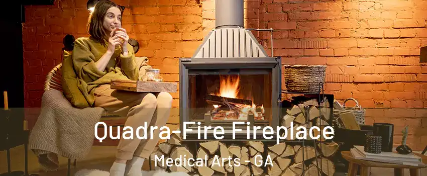 Quadra-Fire Fireplace Medical Arts - GA