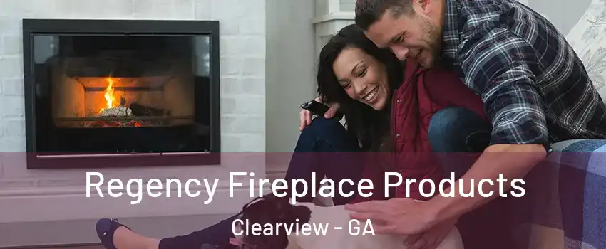 Regency Fireplace Products Clearview - GA