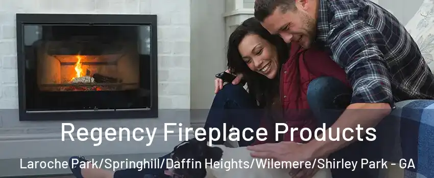 Regency Fireplace Products Laroche Park/Springhill/Daffin Heights/Wilemere/Shirley Park - GA