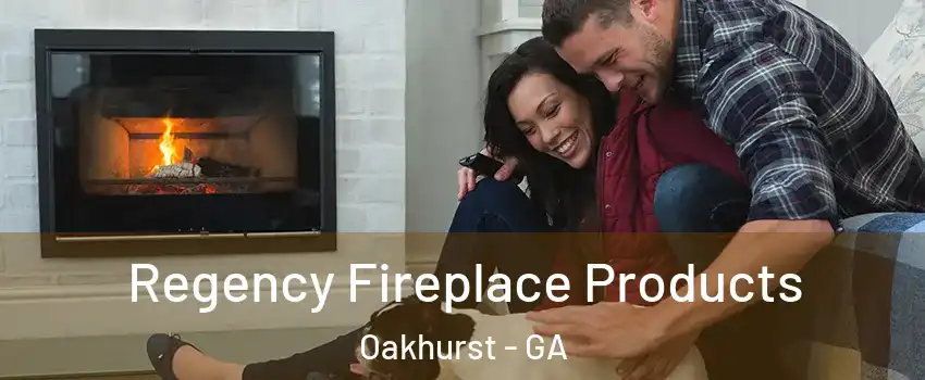 Regency Fireplace Products Oakhurst - GA