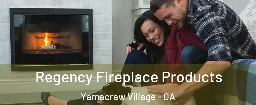 Regency Fireplace Products Yamacraw Village - GA