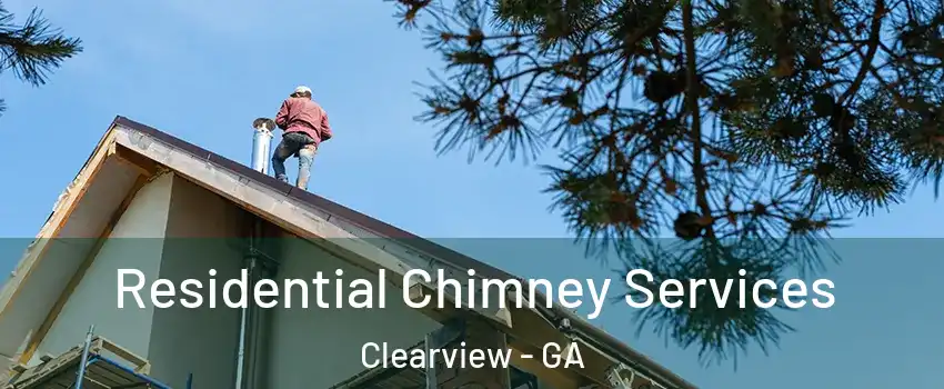 Residential Chimney Services Clearview - GA