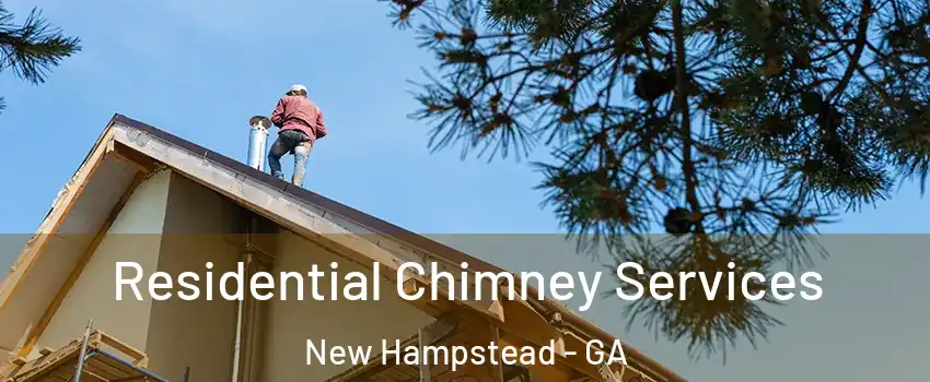 Residential Chimney Services New Hampstead - GA