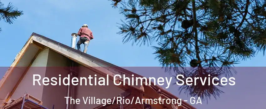 Residential Chimney Services The Village/Rio/Armstrong - GA