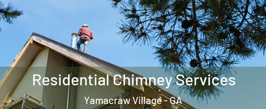 Residential Chimney Services Yamacraw Village - GA