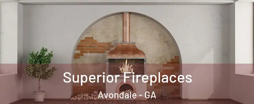 Superior Fireplaces Avondale - GA