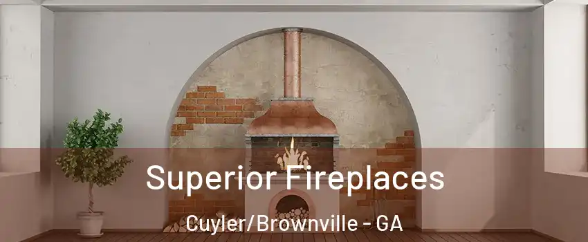 Superior Fireplaces Cuyler/Brownville - GA