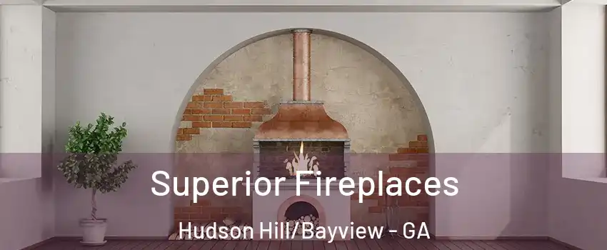 Superior Fireplaces Hudson Hill/Bayview - GA