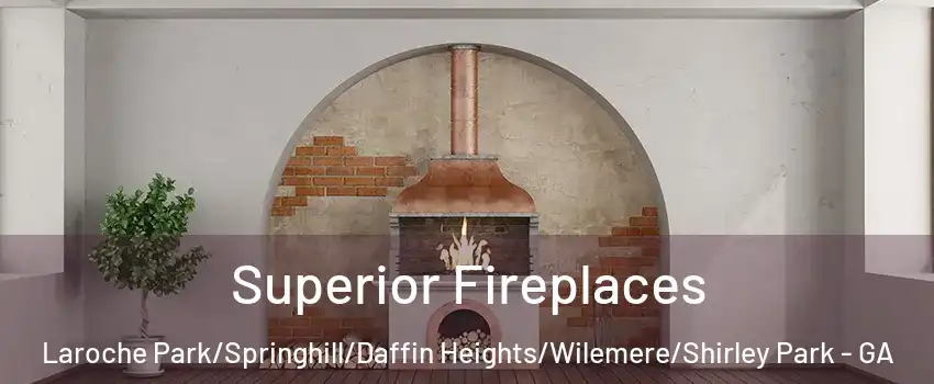 Superior Fireplaces Laroche Park/Springhill/Daffin Heights/Wilemere/Shirley Park - GA