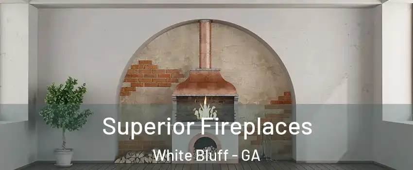 Superior Fireplaces White Bluff - GA