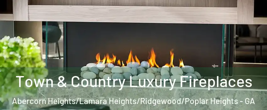 Town & Country Luxury Fireplaces Abercorn Heights/Lamara Heights/Ridgewood/Poplar Heights - GA